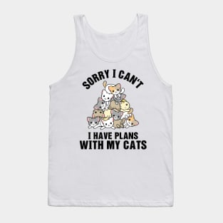 Sorry I Can't I Have Plans With My Cats Tank Top